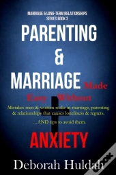 Parenting  &  Marriage Made Without Anxiety