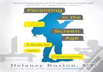 Parenting In The Screen Age
