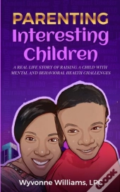 Parenting Interesting Children : A Real