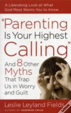 Capa do artigo Parenting Is Your Highest Call