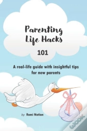 Parenting Life Hacks 101