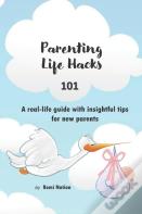 Parenting Life Hacks 101