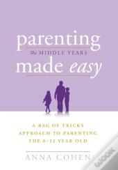 Parenting Made Easy - The Middle Years