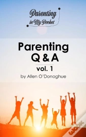 Parenting Q & A Vol. 1