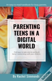 Parenting Teens In A Digital World