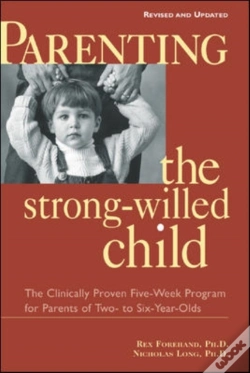 Capa do artigo Parenting The Strong-Willed Child, Revised And Updated Edition: The Clinically Proven Five-Week Program For Parents Of Two- To Six-Year-Olds