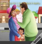 Parenting Tips Volume 1