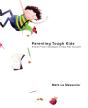 Parenting Tough Kids - Preview