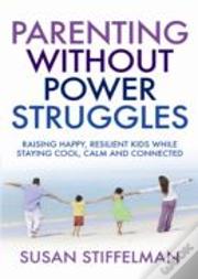 Parenting Without Power Struggles