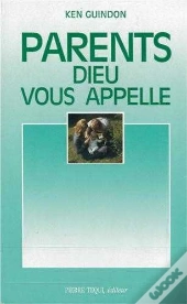 Parents, Dieu Vous Appelle