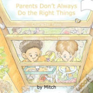 Parents Don'T Always Do The Right Things