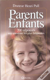 Capa do artigo Parents-Enfants ; 200 Reponses Aux Questions Les Plus Frequentes