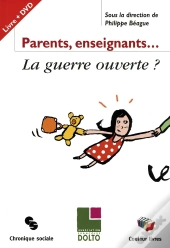 Parents, Enseignants ; La Guerre Ouverte ?