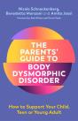 Parents' Guide To Body Dysmorphic Disorder - Preview