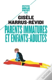 Parents Immatures Et Enfants-Adultes