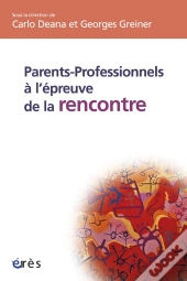 Parents-Professionnels A L'Epreuve De La Rencontre
