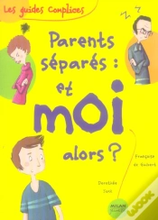 Capa do artigo Parents Separes : Et Moi Alors ?