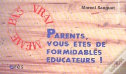 Capa do artigo Parents, Vous Etes De Formidables Educateurs !