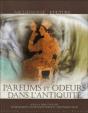 Parfums Et Odeurs Dans L'Antiquité - Preview