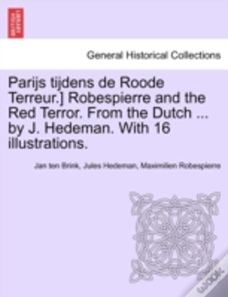 Capa do artigo Parijs Tijdens De Roode Terreur.) Robespierre And The Red Terror. From The Dutch ... By J. Hedeman. With 16 Illustrations.