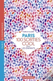 Paris 100 Sorties Cool Avec Les Enfants 2018