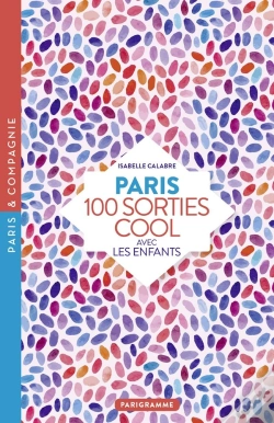 Capa do artigo Paris 100 Sorties Cool Avec Les Enfants 2018