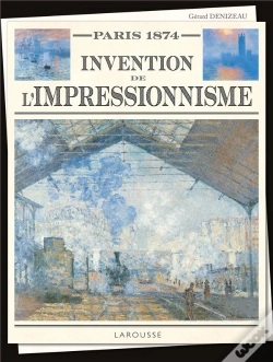 Capa do artigo Paris 1874 : Invention De L'Impressionnisme