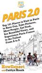 Paris 2.0: Top 101 Places To Visit In Pa - Preview