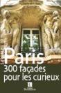 Paris ; 300 Façades Pour Les Curieux - Preview