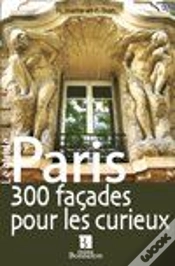 Capa do artigo Paris ; 300 Façades Pour Les Curieux