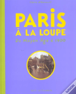 Capa do artigo Paris A La Loupe ; Du Moyen-Age A 1900