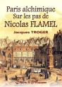Paris Alchimique ; Sur Les Pas De Nicolas Flamel - Preview