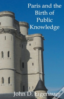 Capa do artigo Paris And The Birth Of Public Knowledge