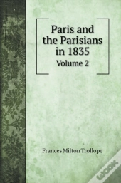 Paris And The Parisians In 1835: Volume
