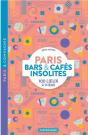 Paris : Bars & Cafés Insolites : 100 Lieux À Thème - Preview