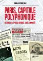 Paris, Capitale Polyphonique : Histoire De La Presse Réfugiée, Exilée, Immigrée - Preview