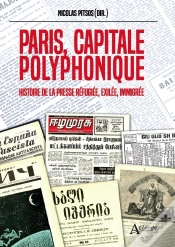 Capa do artigo Paris, Capitale Polyphonique : Histoire De La Presse Réfugiée, Exilée, Immigrée