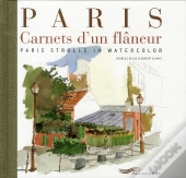 Paris ; Carnets D'Un Flâneur