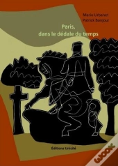 Paris, Dans Le Dédale Du Temps