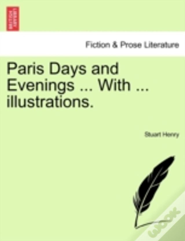 Paris Days And Evenings ... With ... Illustrations.