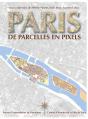 Paris De Parcelles En Pixels ; Analyse Géomatique De L'Espace Parisien Médiéval Et Moderne - Preview