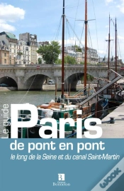 Capa do artigo Paris De Pont En Pont ; Le Long De La Seine Et Du Canal Saint-Martin