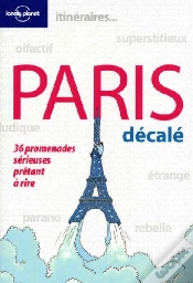 Capa do artigo Paris Décalé ; 36 Promenades Sérieuses Prêtant À Rire