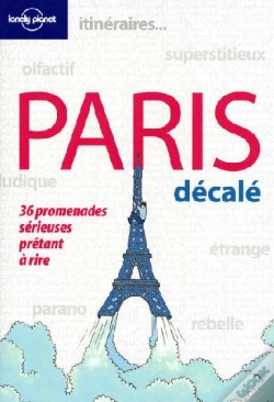 Capa do artigo Paris Décalé ; 36 Promenades Sérieuses Prêtant À Rire