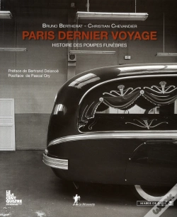 Capa do artigo Paris, Dernier Voyage ; Histoire Des Pompes Funèbres De Paris (Xixe-Xxe Siècles) ; Le 104 Rue D'Aubervilliers