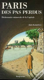 Capa do artigo Paris Des Pas Perdus ; Dictionnaire Minuscule De La Capitale