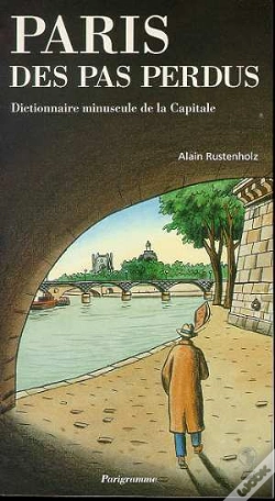 Capa do artigo Paris Des Pas Perdus ; Dictionnaire Minuscule De La Capitale