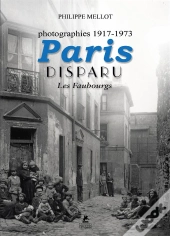 Paris Disparu: Les Faubourgs