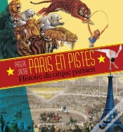 Capa do artigo Paris En Pistes ; Histoire Du Cirque Parisien