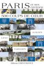 Paris Et Ses Environs - 500 Coups De Coeur ; Activités, Lieux, Curiosités - Preview
